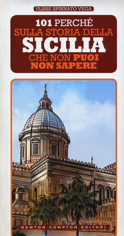101 perché sulla storia della Sicilia che non puoi non sapere - Ulisse Spinnato Vega - copertina