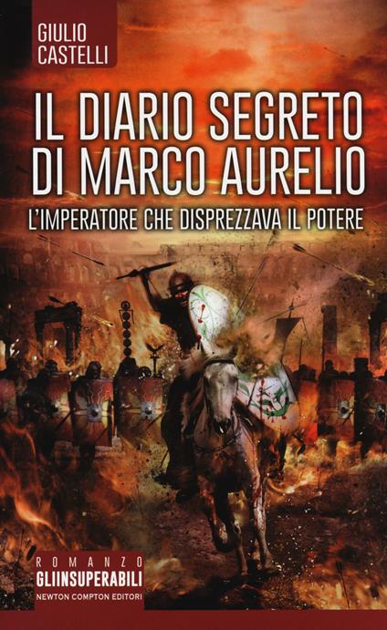 Il diario segreto di Marco Aurelio. L'imperatore che disprezzava il potere - Giulio Castelli - copertina
