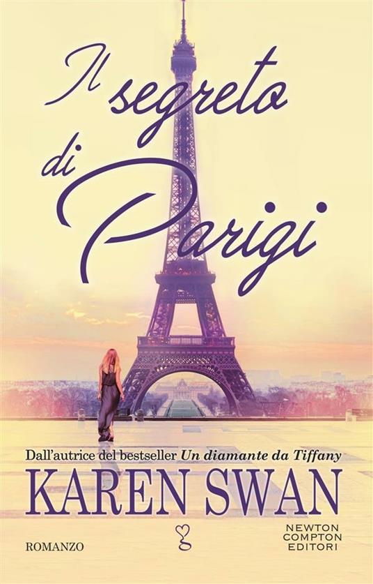 Il segreto di Parigi - Karen Swan,Sara Galli,Cecilia Pasquini - ebook