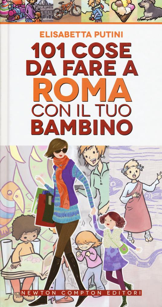 101 cose da fare a Roma con il tuo bambino - Elisabetta Putini - copertina