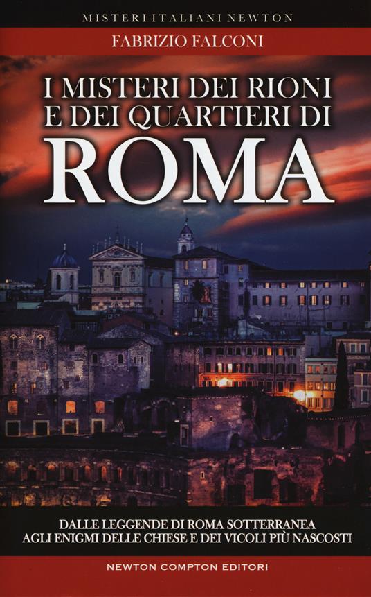 I misteri dei rioni e dei quartieri di Roma - Fabrizio Falconi - copertina