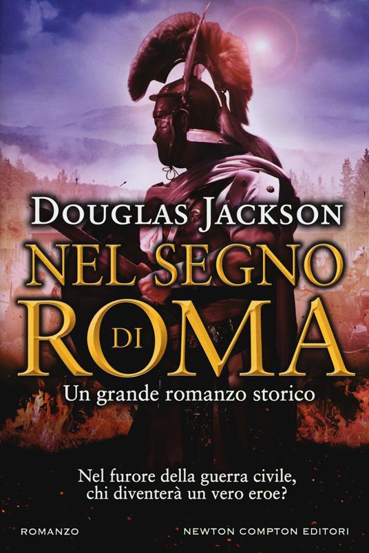 Nel segno di Roma - Douglas Jackson - copertina