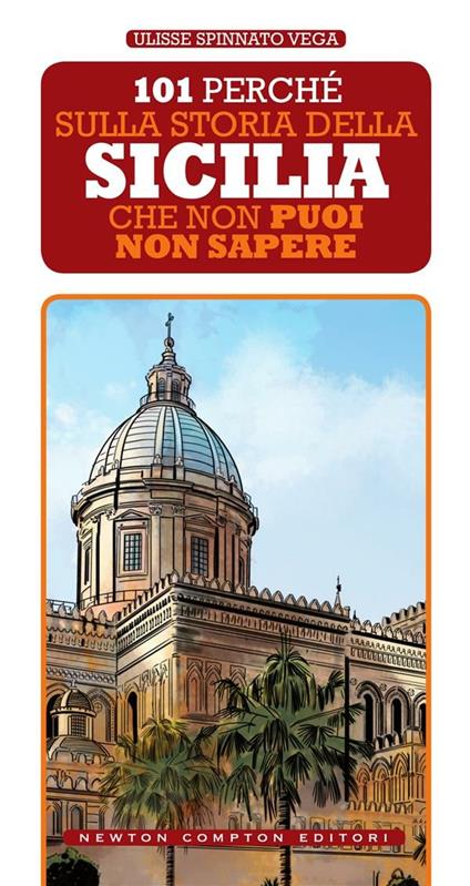 101 perché sulla storia della Sicilia che non puoi non sapere - Ulisse Spinnato Vega - ebook