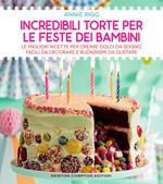 Incredibili torte per le feste dei bambini