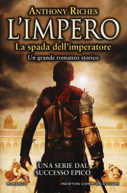 La spada dell'imperatore. L'impero - Anthony Riches - copertina