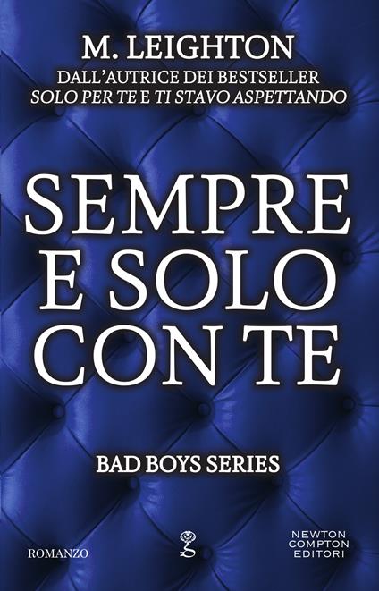 Sempre e solo con te. Bad boys series - M. Leighton,Valentina Cabras - ebook