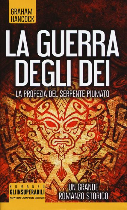 La profezia del serpente piumato. La guerra degli dei - Graham Hancock - copertina