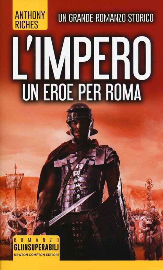 Un eroe per Roma. L'impero - Anthony Riches - copertina