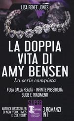 La doppia vita di Amy Bensen. La serie completa: Fuga dalla realtà-Infinite possibilità-Bugie e tradimenti