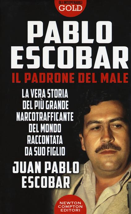 Pablo Escobar. Il padrone del male - Juan Pablo Escobar - copertina