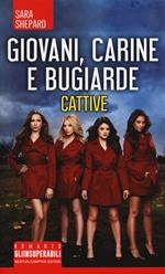 Giovani, carine e bugiarde. Cattive