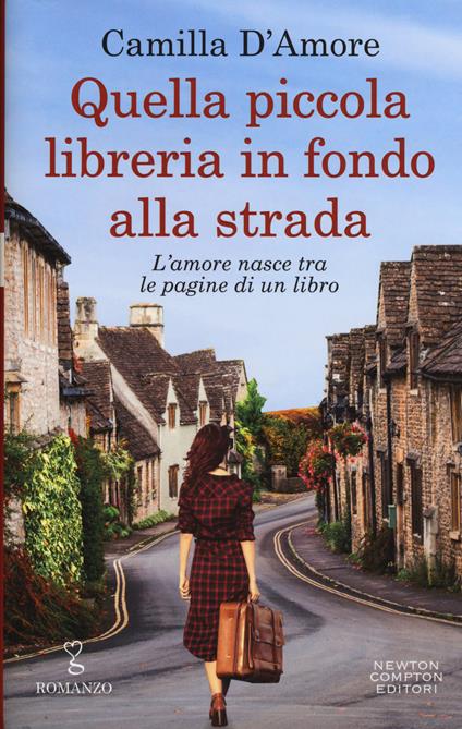 Quella piccola libreria in fondo alla strada - Camilla D'Amore - copertina