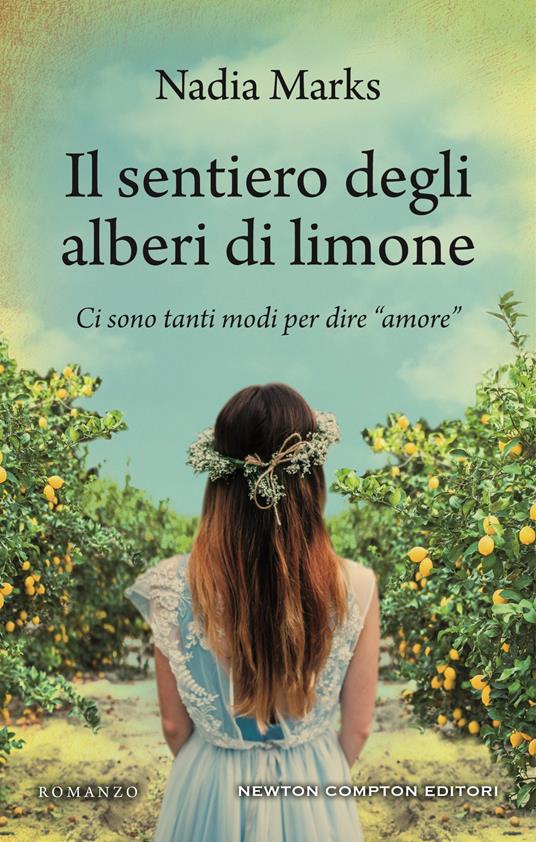 Il sentiero degli alberi di limone - Nadia Marks,Erica Farsetti,Alessandra Maestrini - ebook