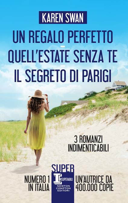 Un regalo perfetto-Quell'estate senza te-Il segreto di Parigi - Karen Swan,Milvia Faccia,Sara Galli,Francesca Noto - ebook