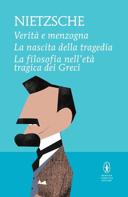 Verità e menzogna-La nascita della tragedia-La filosofia nell'età tragica dei greci - Friedrich Nietzsche - copertina