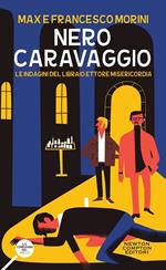Nero Caravaggio. Le indagini del libraio Ettore Misericordia