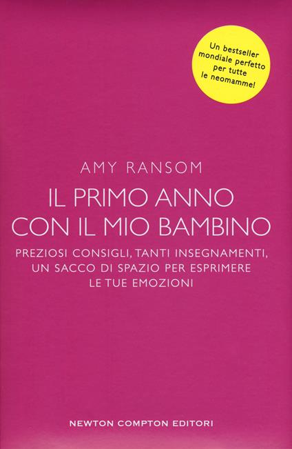 Il primo anno con il mio bambino. Preziosi consigli, tanti insegnamenti, un sacco di spazio per esprimere le tue emozioni - Amy Ramson - copertina