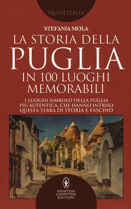 La storia della Puglia in 100 luoghi memorabili - Stefania Mola - copertina