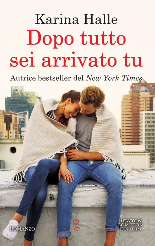 Dopo tutto sei arrivato tu - Karina Halle,Francesca Noto - ebook