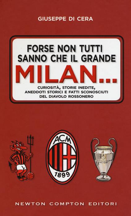 Forse non tutti sanno che il grande Milan... - Giuseppe Di Cera - copertina
