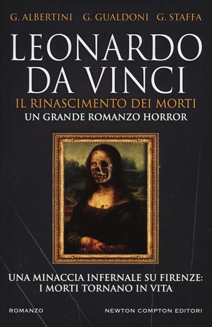 Leonardo da Vinci. Il Rinascimento dei morti - Giorgio Albertini,Giovanni Gualdoni,Giuseppe Staffa - copertina