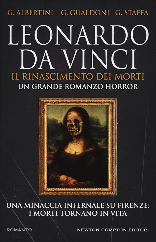 Leonardo da Vinci. Il Rinascimento dei morti - Giorgio Albertini,Giovanni Gualdoni,Giuseppe Staffa - copertina