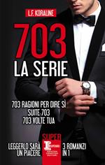 703. La serie: 703 ragioni per dire sì-Suite 703-703 volte tua