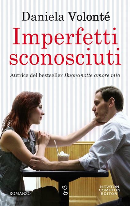 Imperfetti sconosciuti - Daniela Volonté - ebook