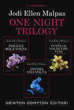 One night trilogy: Per una sola volta-Tutte le volte che vuoi-Ancora una volta