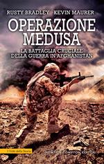 Operazione Medusa. La battaglia cruciale della guerra in Afghanistan