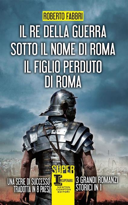Il re della guerra-Sotto il nome di Roma-Il figlio perduto di Roma - Roberto Fabbri - copertina