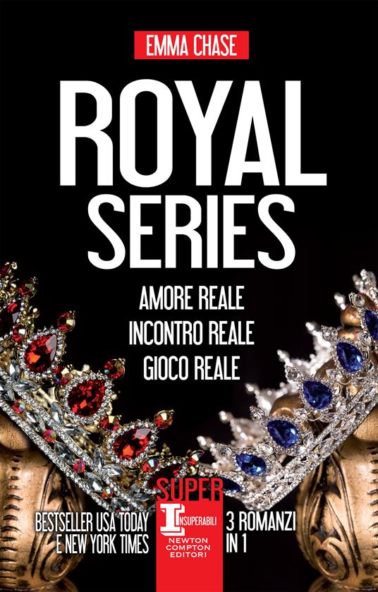 Royal series: Amore reale-Incontro reale-Gioco reale - Emma Chase,Francesca Barbanera,Chiara Beltrami,Francesca Gazzaniga - ebook