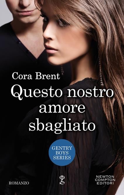Questo nostro amore sbagliato. Gentry boys series - Cora Brent - ebook