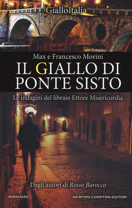 Il giallo di Ponte Sisto. Le indagini del libraio Ettore Misericordia - Max Morini,Francesco Morini - copertina