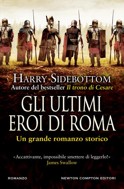 Gli ultimi eroi di Roma - Harry Sidebottom,Rosa Prencipe - ebook