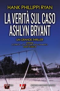 Libro La verità sul caso Ashlyn Bryant Hank Phillippi Ryan