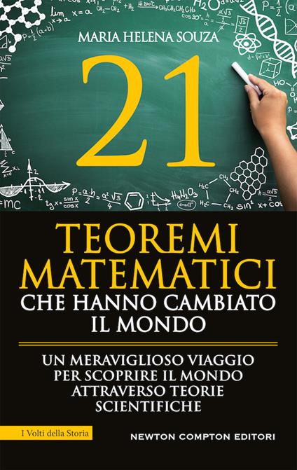 21 teoremi matematici che hanno cambiato il mondo - Maria Helena Souza - copertina