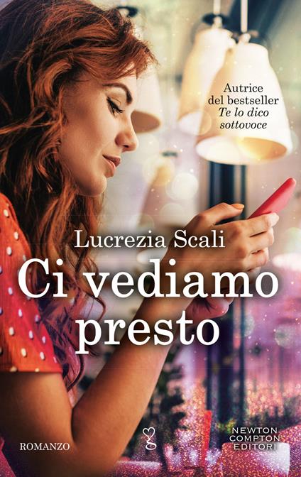 Ci vediamo presto - Lucrezia Scali - ebook