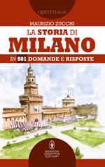 La storia di Milano in 501 domande e risposte