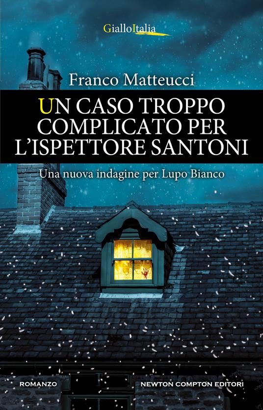 Un caso troppo complicato per l'ispettore Santoni - Franco Matteucci - copertina