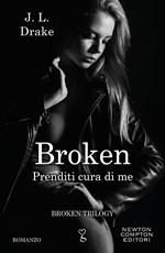 Prenditi cura di me. Broken trilogy