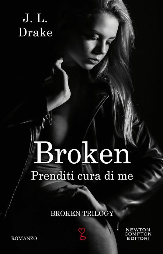Prenditi cura di me. Broken trilogy - J. L. Drake - copertina