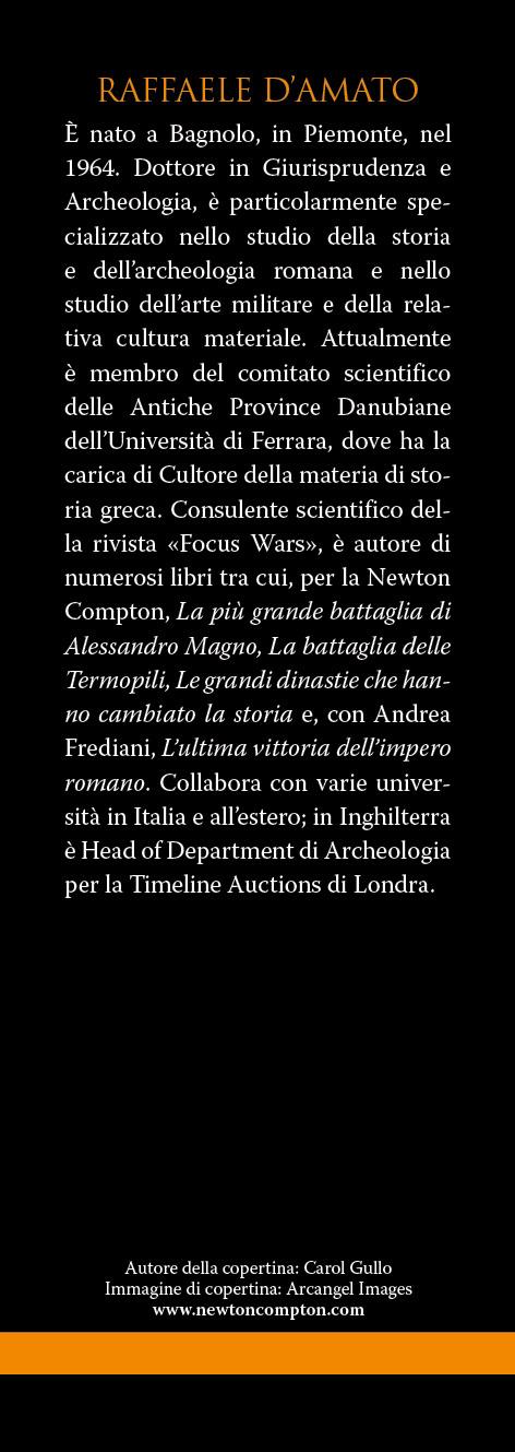 La grande storia delle legioni romane. Segreti, tattiche, armi e battaglie del più formidabile esercito dell’antichità - Raffaele D'Amato - 3
