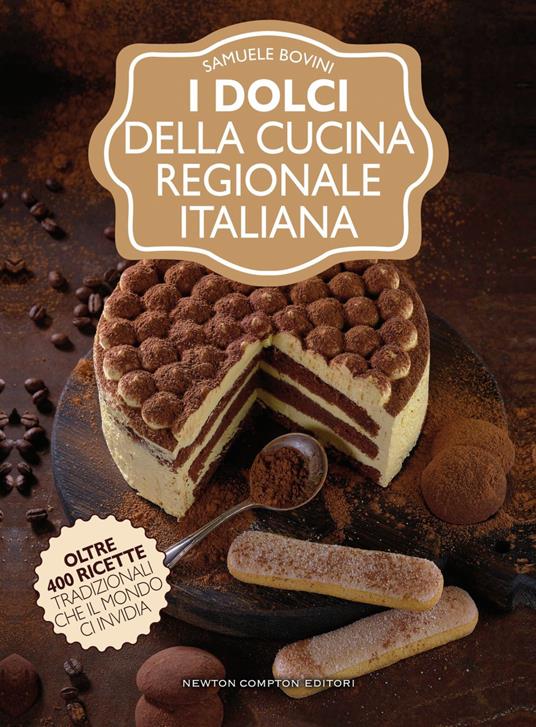 I dolci della cucina regionale italiana - Samuele Bovini - ebook