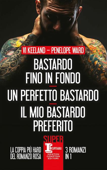 Bastardo fino in fondo-Un perfetto bastardo-Il mio bastardo preferito - Penelope Ward,Vi Keeland - copertina