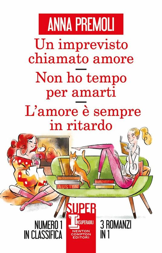 Un imprevisto chiamato amore-Non ho tempo per amarti-L'amore è sempre in ritardo - Anna Premoli - copertina