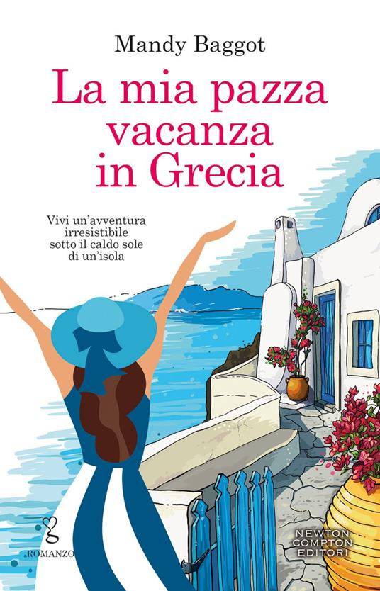 La mia pazza vacanza in Grecia - Mandy Baggot,Arianna Pelagalli,Anna Ricci - ebook