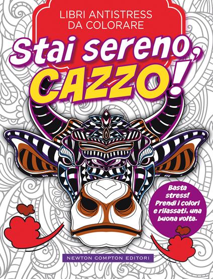 Stai sereno, cazzo! Libri antistress da colorare - copertina