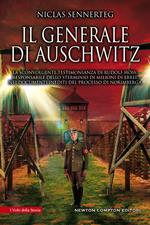 Il generale di Auschwitz. La sconvolgente testimonianza di Rudolf Höss, responsabile dello sterminio di milioni di ebrei, nei documenti inediti del processo di Norimberga