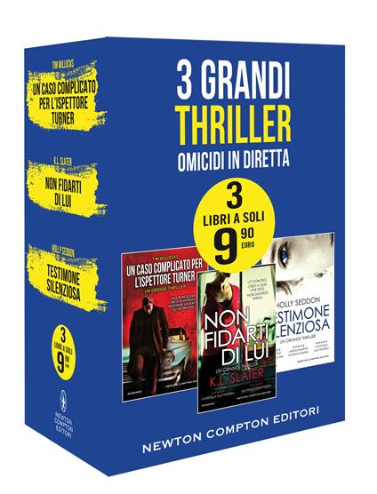 Omicidi in diretta: Un caso complicato per l'ispettore Turner-Slater, non fidarti di lui-Testimone silenziosa - Tim Willocks,K.L. Slater,Holly Seddon - copertina